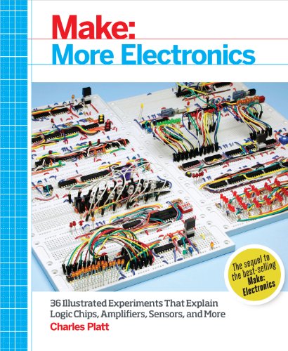 Make: More Electronics: Journey Deep Into the World of Logic Chips, Amplifiers, Sensors, and Randomicity Make: More Electronics: Journey Deep Into the World of Logic Chips, Amplifiers, Sensors, and Randomicity von Make Community, LLC