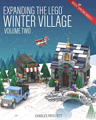 Expanding the Lego Winter Village: Volume Two Expanding the Lego Winter Village: Volume Two