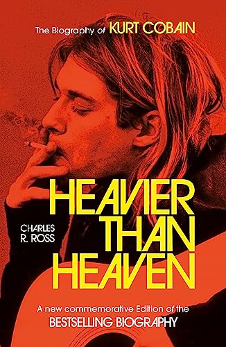 Heavier Than Heaven: The Biography of Kurt Cobain von Sceptre
