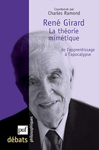 René Girard. La théorie mimétique, de l'apprentissage à l'apocalypse von PUF