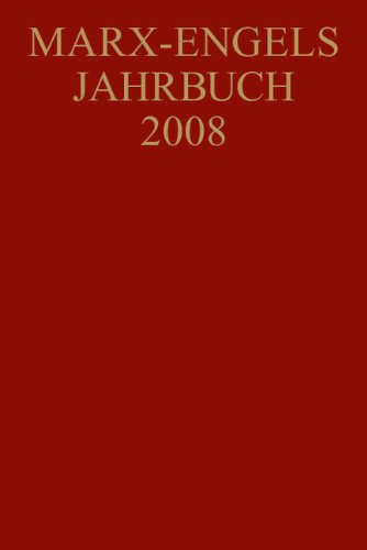 Internationale Marx-Engels-Stiftung (IMES), : Marx-Engels-Jahrbuch / Marx-Engels-Jahrbuch 2008: Hrsg. v. d. Internationalen Marx-Engels-Stiftung, Amsterdam. Mit Beitr. in engl. Sprache von Akademie Verlag Berlin
