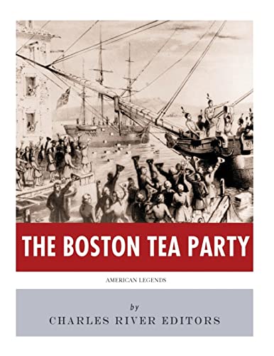 American Legends: The Boston Tea Party American Legends: The Boston Tea Party von CREATESPACE
