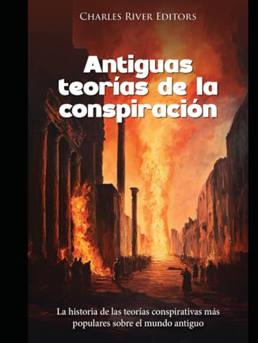 Antiguas teorías de la conspiración: La historia de las teorías conspirativas más populares sobre el mundo antiguo Antiguas teorías de la conspiración: La historia de las teorías conspirativas más populares sobre el mundo antiguo von Independently published
