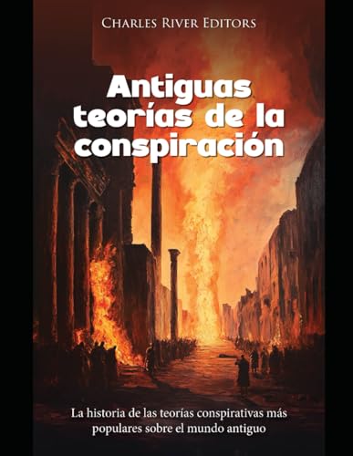 Antiguas teorías de la conspiración: La historia de las teorías conspirativas más populares sobre el mundo antiguo Antiguas teorías de la conspiración: La historia de las teorías conspirativas más populares sobre el mundo antiguo von Independently published