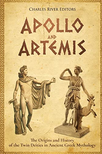 Apollo and Artemis: The Origins and History of the Twin Deities in Ancient Greek Mythology Apollo and Artemis: The Origins and History of the Twin Deities in Ancient Greek Mythology von CREATESPACE