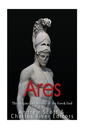 Ares: The Origins and History of the Greek God of War Ares: The Origins and History of the Greek God of War von CREATESPACE