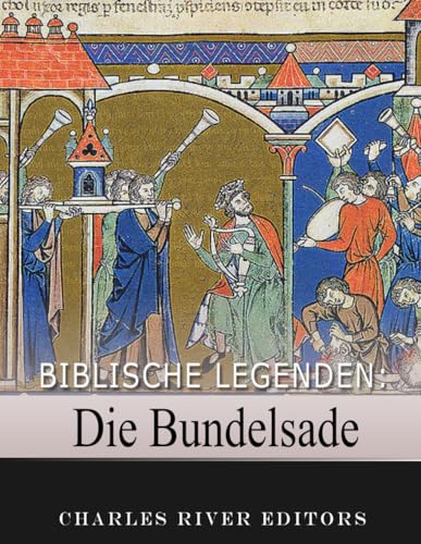 Biblische Legenden: Die Bundeslade Biblische Legenden: Die Bundeslade von Independently published