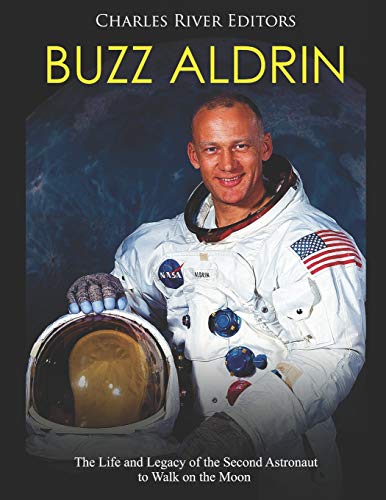 Buzz Aldrin: The Life and Legacy of the Second Astronaut to Walk on the Moon Buzz Aldrin: The Life and Legacy of the Second Astronaut to Walk on the Moon von Independently Published