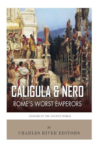 Caligula & Nero: Rome's Worst Emperors Caligula & Nero: Rome's Worst Emperors von CreateSpace Independent Publishing Platform