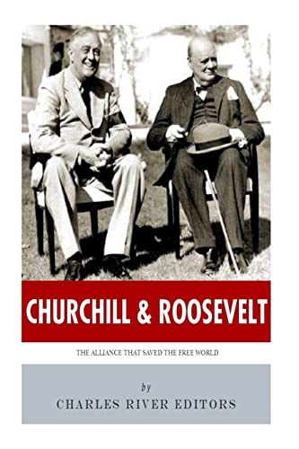Churchill & Roosevelt: The Alliance that Saved the Free World Churchill & Roosevelt: The Alliance that Saved the Free World von CREATESPACE