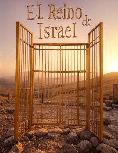 El Reino de Israel: La historia del Reino Judío Unido y su desaparición El Reino de Israel: La historia del Reino Judío Unido y su desaparición von Independently published