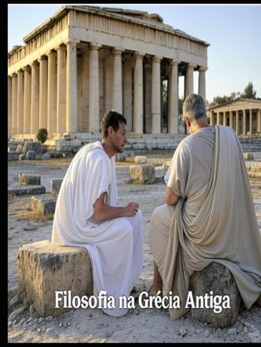 Filosofia na Grécia Antiga: A História e o Legado das Escolas de Pensamento Filosófico dos Gregos Filosofia na Grécia Antiga: A História e o Legado das Escolas de Pensamento Filosófico dos Gregos von Independently published