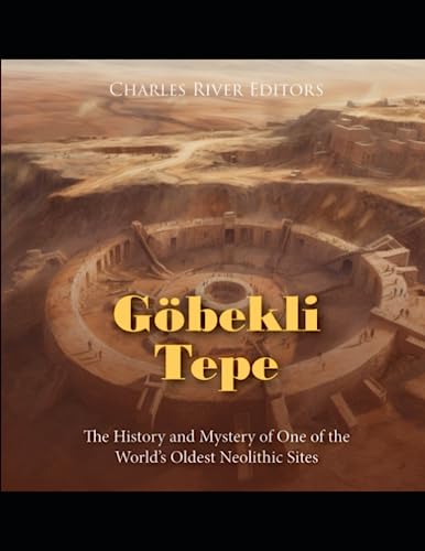 Göbekli Tepe: The History and Mystery of One of the World’s Oldest Neolithic Sites Göbekli Tepe: The History and Mystery of One of the World’s Oldest Neolithic Sites von Independently published