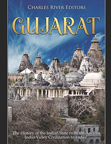 Gujarat: The History of the Indian State from the Ancient Indus Valley Civilization to Today Gujarat: The History of the Indian State from the Ancient Indus Valley Civilization to Today von Independently Published