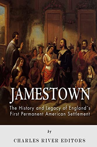 Jamestown: The History and Legacy of England’s First Permanent American Settlement Jamestown: The History and Legacy of England’s First Permanent American Settlement von CREATESPACE