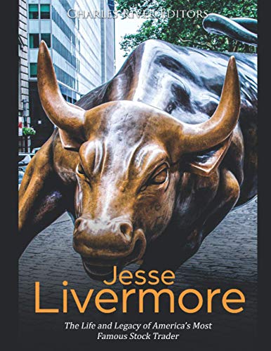 Jesse Livermore: The Life and Legacy of America’s Most Famous Stock Trader Jesse Livermore: The Life and Legacy of America’s Most Famous Stock Trader von Independently published