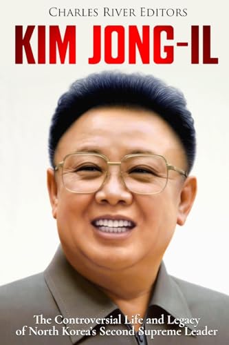 Kim Jong-il: The Controversial Life and Legacy of North Korea’s Second Supreme Leader Kim Jong-il: The Controversial Life and Legacy of North Korea’s Second Supreme Leader von CREATESPACE