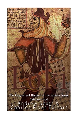Loki: The Origins and History of the Famous Norse Trickster God Loki: The Origins and History of the Famous Norse Trickster God von CREATESPACE