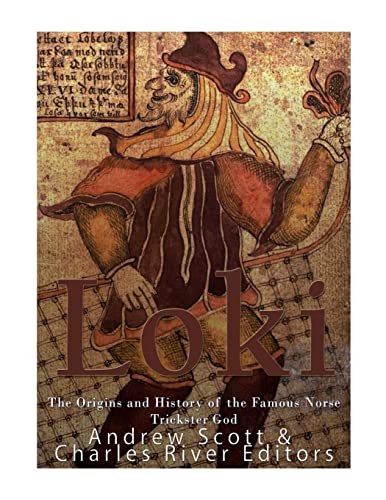 Loki: The Origins and History of the Famous Norse Trickster God Loki: The Origins and History of the Famous Norse Trickster God von CREATESPACE