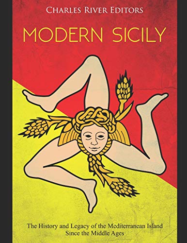Modern Sicily: The History and Legacy of the Mediterranean Island Since the Middle Ages Modern Sicily: The History and Legacy of the Mediterranean Island Since the Middle Ages von Independently Published