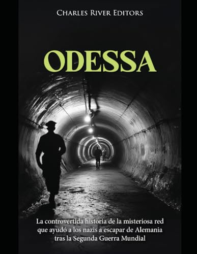 ODESSA: La controvertida historia de la misteriosa red que ayudó a los nazis a escapar de Alemania tras la Segunda Guerra Mundial ODESSA: La controvertida historia de la misteriosa red que ayudó a los nazis a escapar de Alemania tras la Segunda Guerra Mundial von Independently published