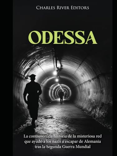 ODESSA: La controvertida historia de la misteriosa red que ayudó a los nazis a escapar de Alemania tras la Segunda Guerra Mundial ODESSA: La controvertida historia de la misteriosa red que ayudó a los nazis a escapar de Alemania tras la Segunda Guerra Mundial von Independently published