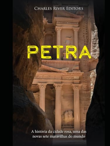 Petra: A história da cidade rosa, uma das novas sete maravilhas do mundo Petra: A história da cidade rosa, uma das novas sete maravilhas do mundo von Independently published