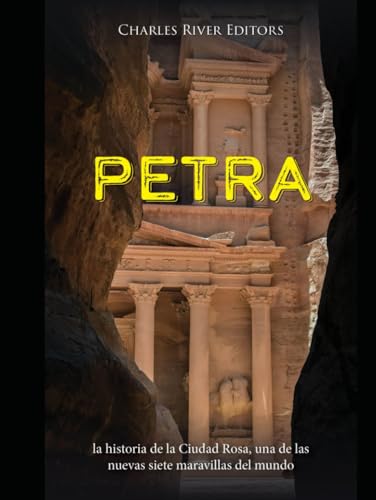Petra: la historia de la Ciudad Rosa, una de las nuevas siete maravillas del mundo Petra: la historia de la Ciudad Rosa, una de las nuevas siete maravillas del mundo von Independently published