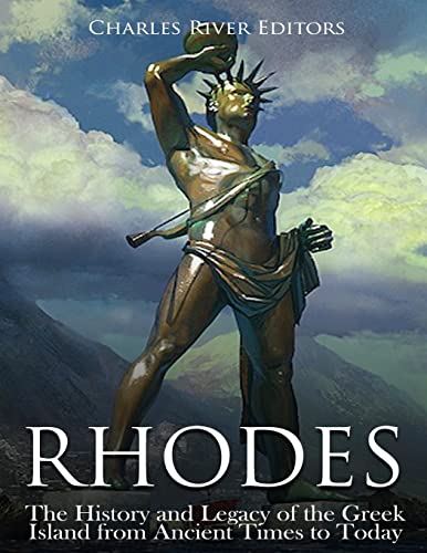 Rhodes: The History and Legacy of the Greek Island from Ancient Times to Today Rhodes: The History and Legacy of the Greek Island from Ancient Times to Today von CREATESPACE