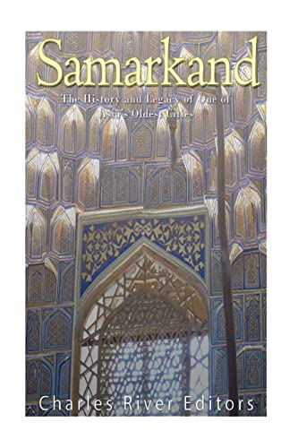 Samarkand: The History and Legacy of One of Asia's Oldest Cities Samarkand: The History and Legacy of One of Asia's Oldest Cities von CREATESPACE