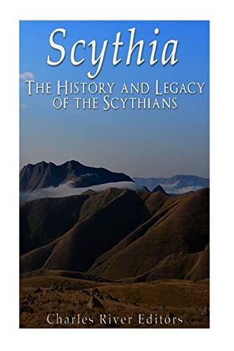 Scythia: The History and Legacy of the Scythians Scythia: The History and Legacy of the Scythians von CREATESPACE