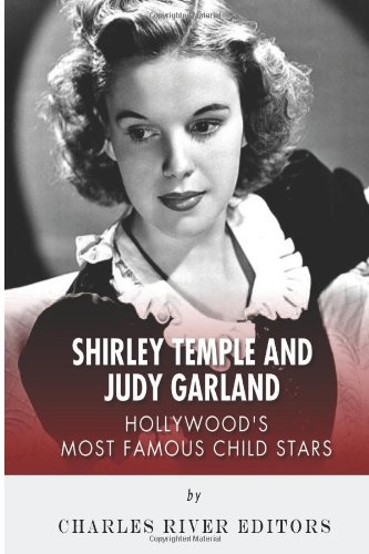 Shirley Temple and Judy Garland: Hollywood's Most Famous Child Stars Shirley Temple and Judy Garland: Hollywood's Most Famous Child Stars von CreateSpace Independent Publishing Platform