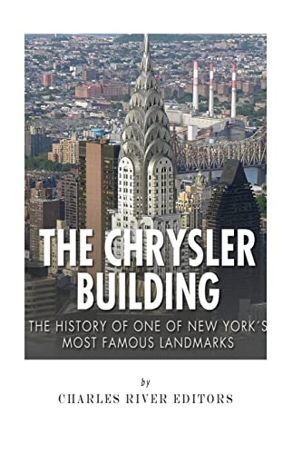 The Chrysler Building: The History of One of New York City’s Most Famous Landmarks The Chrysler Building: The History of One of New York City’s Most Famous Landmarks von CREATESPACE