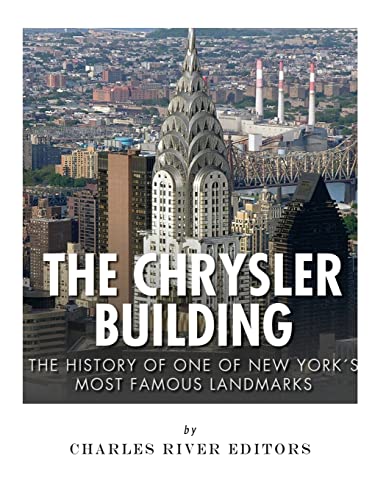 The Chrysler Building: The History of One of New York City’s Most Famous Landmarks The Chrysler Building: The History of One of New York City’s Most Famous Landmarks von CREATESPACE