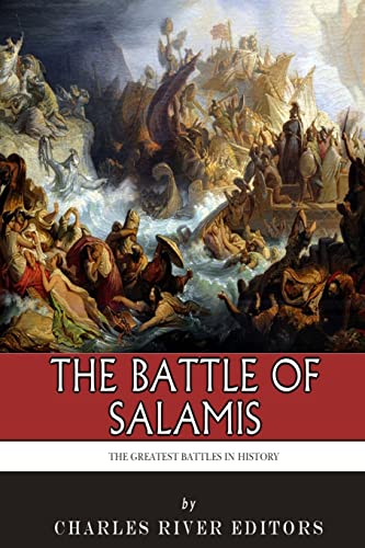 The Greatest Battles in History: The Battle of Salamis The Greatest Battles in History: The Battle of Salamis von CREATESPACE