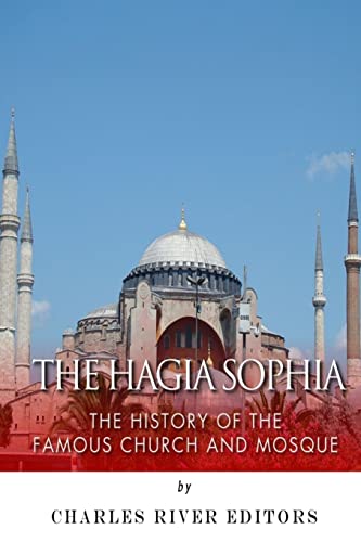 The Hagia Sophia: The History of the Famous Church and Mosque The Hagia Sophia: The History of the Famous Church and Mosque