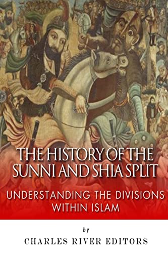 The History of the Sunni and Shia Split: Understanding the Divisions within Islam von Createspace Independent Publishing Platform