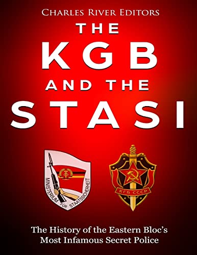 The KGB and the Stasi: The History of the Eastern Bloc’s Most Infamous Intelligence Agencies von Createspace Independent Publishing Platform