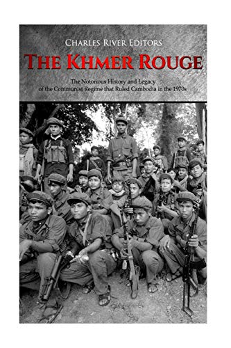 The Khmer Rouge: The Notorious History and Legacy of the Communist Regime that Ruled Cambodia in the 1970s The Khmer Rouge: The Notorious History and Legacy of the Communist Regime that Ruled Cambodia in the 1970s von CREATESPACE