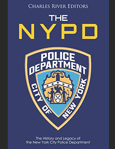 The NYPD: The History and Legacy of the New York City Police Department The NYPD: The History and Legacy of the New York City Police Department von Independently Published