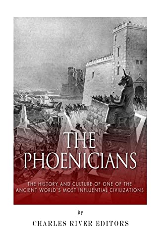 The Phoenicians: The History and Culture of One of the Ancient World’s Most Influential Civilizations The Phoenicians: The History and Culture of One of the Ancient World’s Most Influential Civilizations von CREATESPACE