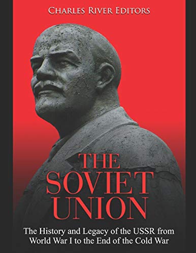 The Soviet Union: The History and Legacy of the USSR from World War I to the End of the Cold War The Soviet Union: The History and Legacy of the USSR from World War I to the End of the Cold War von Independently Published