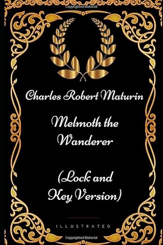 Melmoth the Wanderer: By Charles Robert Maturin - Illustrated von Independently published