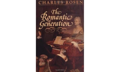 The Romantic Generation (Charles Eliot Norton Lectures)
