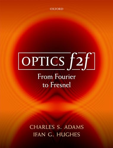 Optics f2f: From Fourier to Fresnel von Oxford University Press