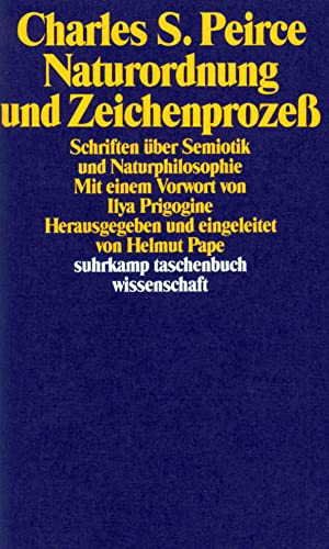 Naturordnung und Zeichenprozeß: Schriften über Semiotik und Naturphilosophie (suhrkamp taschenbuch wissenschaft) von Suhrkamp Verlag AG