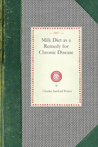 Milk Diet As a Remedy for Chronic Disease (Cooking in America) von Applewood Books