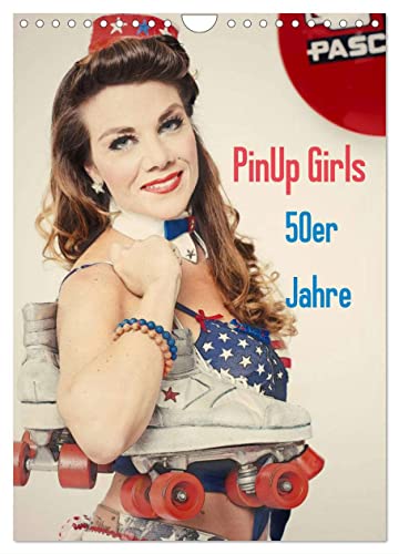 PinUp Girls 50er Jahre (Wandkalender 2024 DIN A4 hoch), CALVENDO Monatskalender von CALVENDO