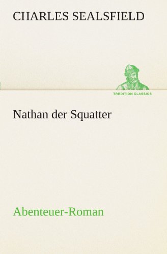 Nathan der Squatter: Abenteuer-Roman (TREDITION CLASSICS) von tredition