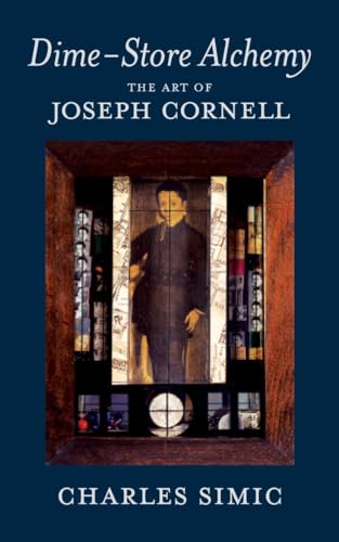Dime-Store Alchemy: The Art of Joseph Cornell (New York Review Books Classics)
